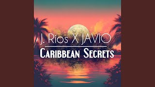 Caribbean Secrets (feat. JAVIO)