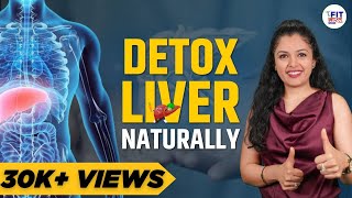 9 Superfoods to Clean Out Your Fatty Liver | Detox Your Liver Naturally | Shivangi Desai