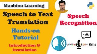 Speech Recognition Hands-on Tutorial using Python | Speech to Text Translation | Introduction