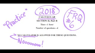 Visca AP Calculus AB 2018 Exam Problems FRQ 6