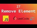 Leetcode 27 - Remove Element | Javascript - Top Interview 150