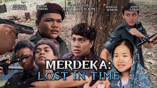 MERDEKA : LOST IN TIME ( Filem Pendek Kemerdekaan )