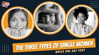 #DATING #RELATIONSHIPS: The Three Types of Single #Women
