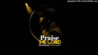 Praise The Lord - Diza Christian ft YCM \u0026 Hope K