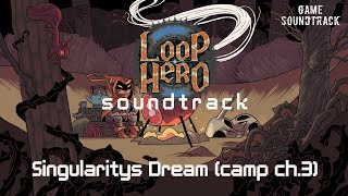 Loop Hero (2021) - Singularitys Dream (camp ch.3). Game Soundtrack