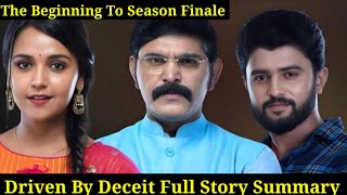 Driven By Deceit Zeeworld Full Story Summary In English From Begining To Season Finale