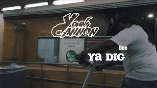 Ya Dig- Young Cannon x Dee