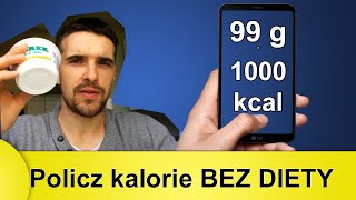 Bez tego na 99% NIE schudniesz. Jak liczyć kalorie z aplikacją