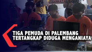 Tiga Pemuda Di Palembang Tertangkap Diduga Menganiaya