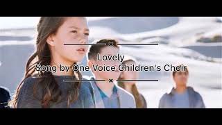 Lovely (One Voice Children's Choir)