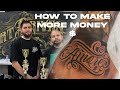 How to make more money tattooing $$