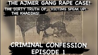 THE AJMER GANG RAPE CASE!VICTIMS NOW GRANDMOTHERS FIGHTING FOR JUSTICE. WHO IS RESPONSIBLE? FIND OUT