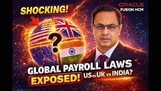 Global Payroll Legislation Explained | US vs UK vs India | Oracle Fusion HCM Deep Dive