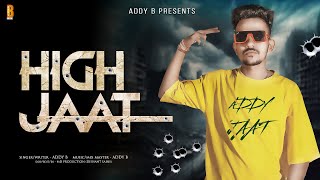 High Jaat (Official Video) | Addy B | New Haryanvi Song 2024