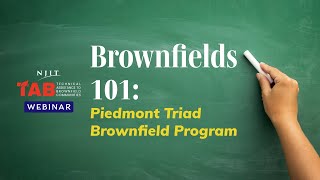 Brownfields 101: Piedmont Triad Brownfield Program