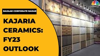 Ashok Kajaria Speaks On Kajaria Ceramics' CAGR Sales Expectations Over FY22-25 | CNBC-TV18