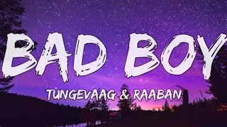 Tungevaag & Raaban - bad boy (Lyrics)
