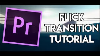 Amazing Flick Transition/Effect | Adobe Premiere Tutorial Amazing Flick Transition/Effect | Adobe Premiere Tutorial