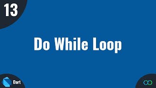 Dart Tutorial #13 do while loop