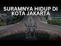 Kenapa Kehidupan di Jakarta itu Keras?