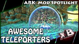 AWESOME TELEPORTERS! :: Mod Spotlight :: ARK: Survival Evolved