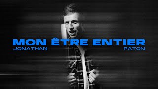 Jonathan Paton – Mon être entier (clip officiel)