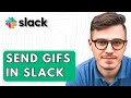 How To Send Gifs In Slack [2026 Guide]