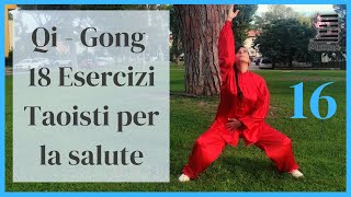 QI GONG - I DICOTTO ESERCIZI TAOISTI DELLA SALUTE - 16