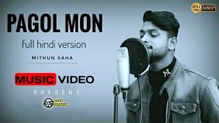 Pagol Mon | Full hindi version | Mithun Saha | By Amar Samanta ||