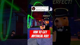 🚨 HOW TO GET THE “MYTHICAL ROD” IN FISCH 🎣 #robloxfyp #fisch #roblox