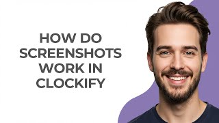 How Do Screenshots Work In Clockify - UPDATED!