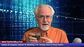 Python 3D Graphics LESSON 16: Modeling a 3D Analog Clock in Vpython