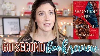 EVERYTHING HERE IS BEAUTIFUL BY MIRA T. LEE // 60 SECOND BOOK REVIEW