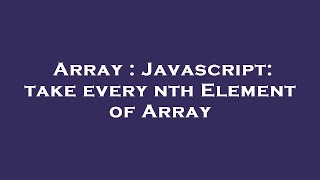 Array : Javascript: take every nth Element of Array