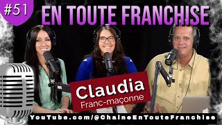 EP-51 - Claudia, Vénérable Maître et maçonne du 14e degré - L'actualité