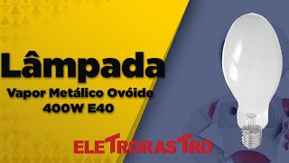 Lâmpada Vapor Metálico Ovóide 400W E40 Luz Branco Frio Empalux | Eletrorastro