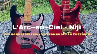 L'Arc~en~Ciel - Niji #ラルク #larcenciel #ギター FERNANDES LA CUSTOM KK VS FERNANDES LD 115KK #fernandes