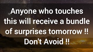 🎉 Anyone who touches this will receive a bundle of surprises tomorrow 💯 God's message for you today