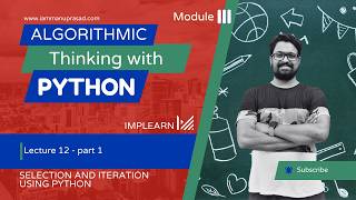 Selection and iteration using python | selection - if, else, elif | ATP - Module 3 | Lecture 12