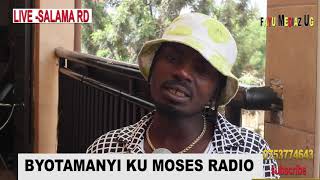 BYOBADDE TOMANYI KU MOSES RADIO