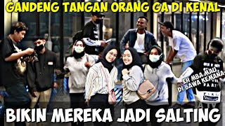 PART 1 !! PRANK GANDENG TANGAN ORANG GA DI KENAL ❗EH DIA MALAH SALTING 😂