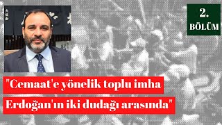 2. Bölüm... Cemaat'e yapılan bir soykırım mı? (Bülent Keneş yeni kitabını anlatıyor)