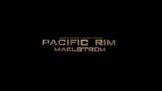 Pacific Rim Maelstrom