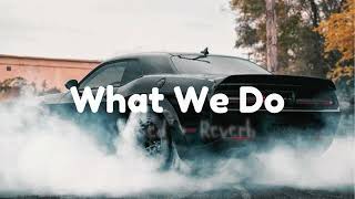 What We Do [Slowed + Reverb] Jxggi | Black Lofis | 2024