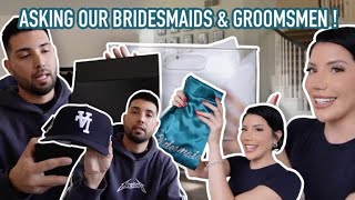 ASKING OUR BRIDESMAIDS AND GROOMSMEN !!