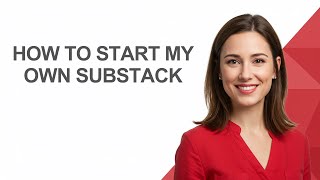 How to Start My Own Substack - AshleyHowTo