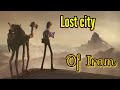 Atlantis of the Sands - lost city of Iram