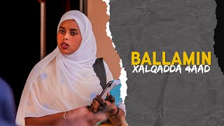 Ballamin | Hayaan | Xalqadda 4aad | Ka daawo Astaan Drama Caawa 8:00 Fiidnimo