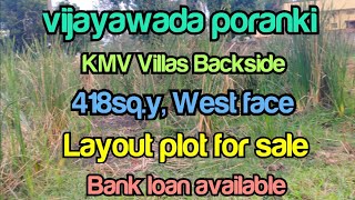 418sq.y West face layout plot for sale Vijayawada//in poranki Beside Narayanapuram colony KMV villas