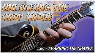 Unlocking the Chop Chord Part 1: Learning the Shapes